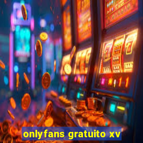 onlyfans gratuito xv